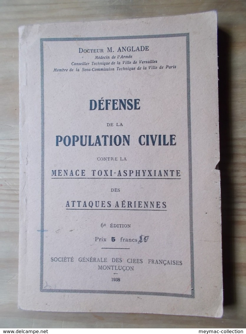 MILITARIA ARMEE FRANCAISE 1938 Docteur ANGLADE DEFENSE POPULATION CIVILE CONTRE LES GAZ ATTAQUE AERIENNE gaz de combat