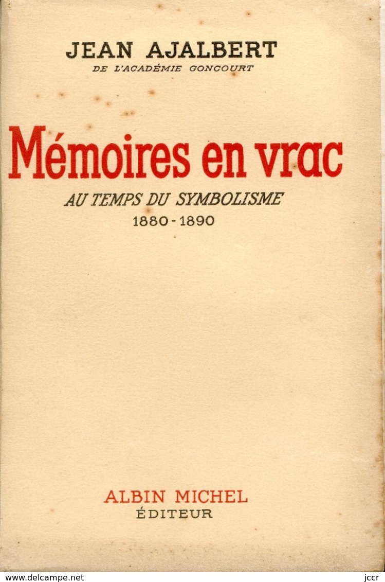 Jean Ajalbert - Mémoires En Vrac. Au Temps Du Symbolisme 1880-1890 - EO Avec Envoi Signé De L'auteur - 1938 - Livres Dédicacés