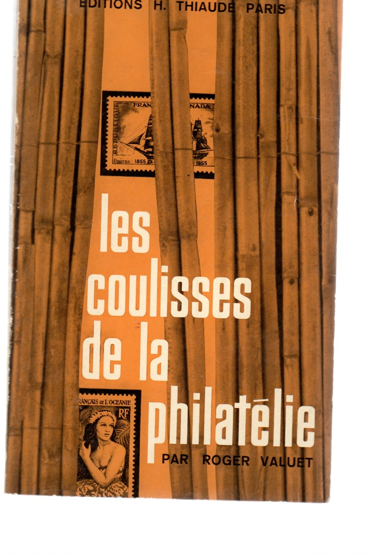 Les Coulisses De La Philatélie Par R Valuet Ed Thiaude 1966 - Autres & Non Classés