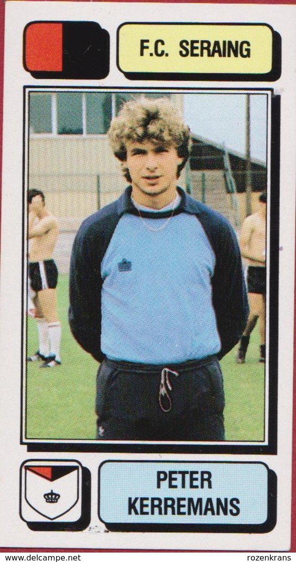 Panini Football Voetbal 83 1983 Belgie Belgique Sticker FC Seraing Liege Luik Nr. 224 Peter Kerremans RSC Charleroi - Sport