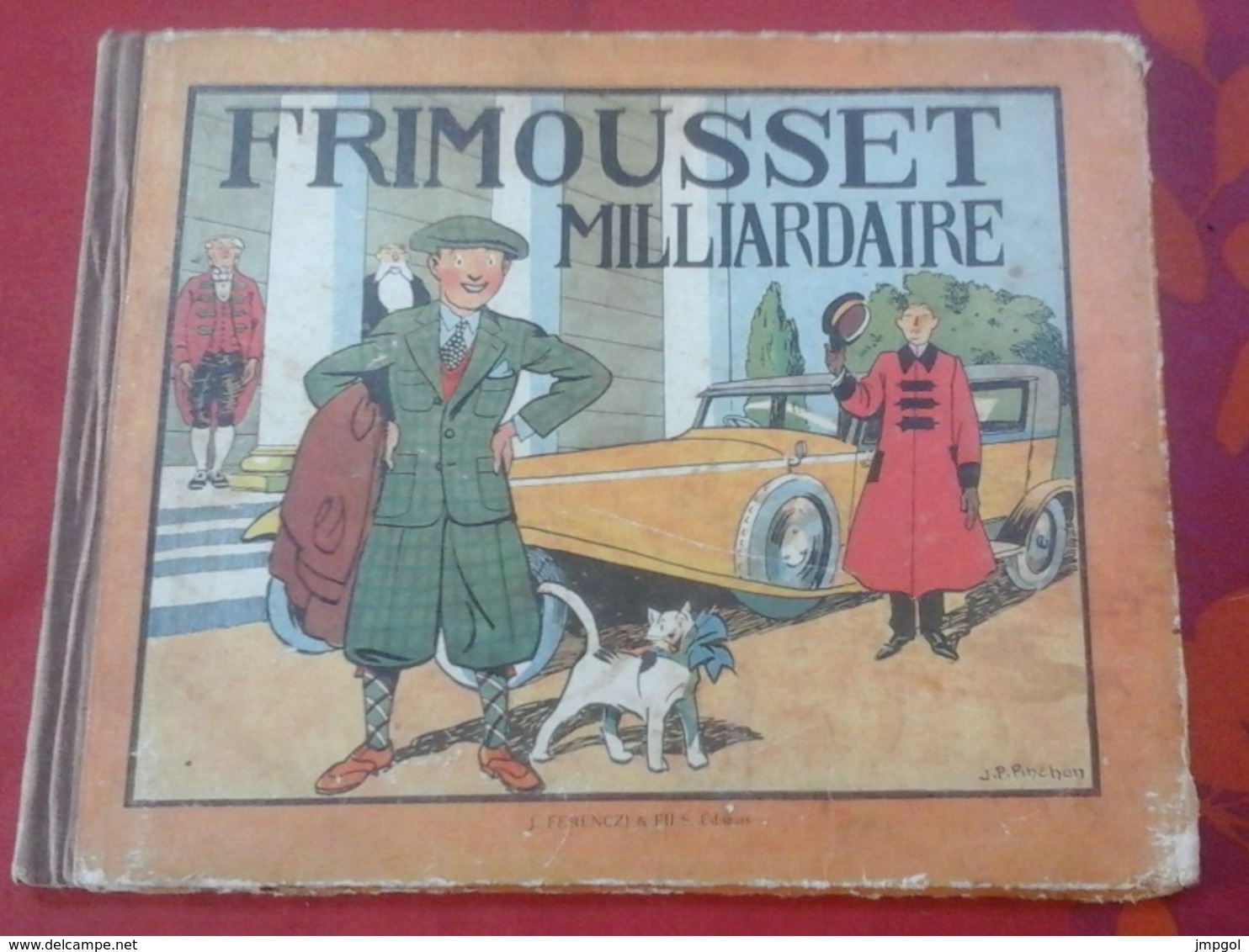 Frimousset Milliardaire Histoire Jaboune Dessins Pinchon 1930 Editions Ferenczi & Fils - Autres & Non Classés