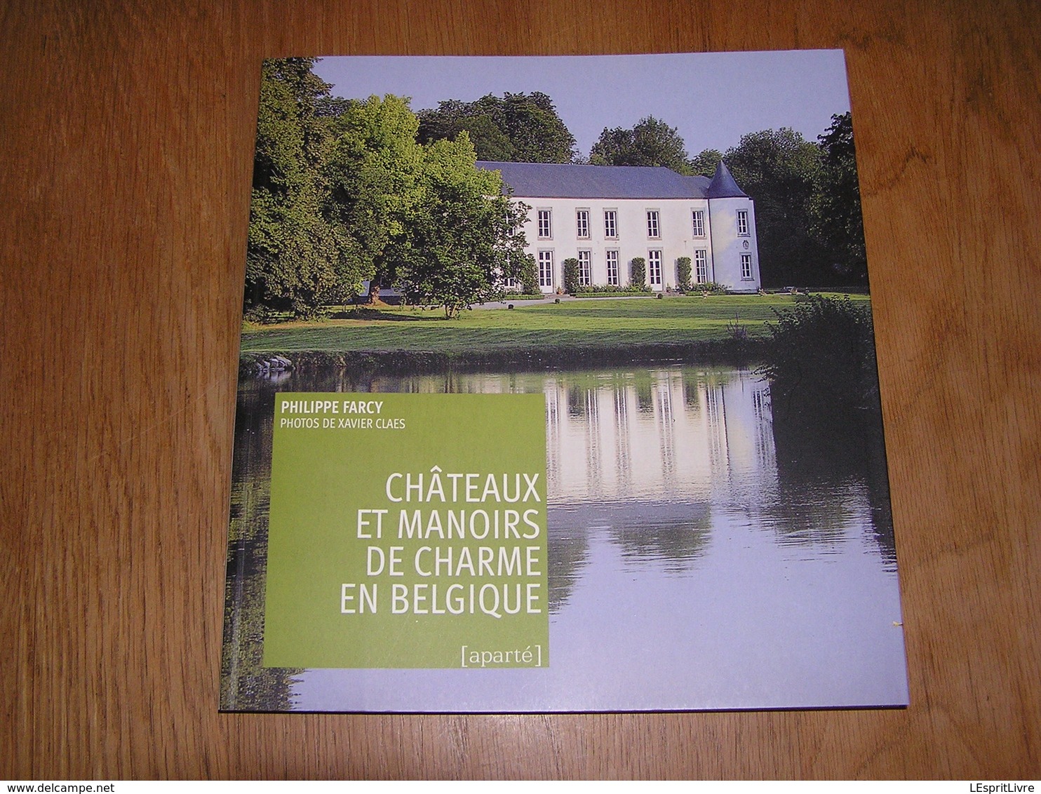 CHATEAUX ET MANOIRS DE CHARME EN BELGIQUE Farcy Régionalisme Ouvignes Attre Vervoz Halloy Sorinnes Godinne Ittre Boussu - Belgium