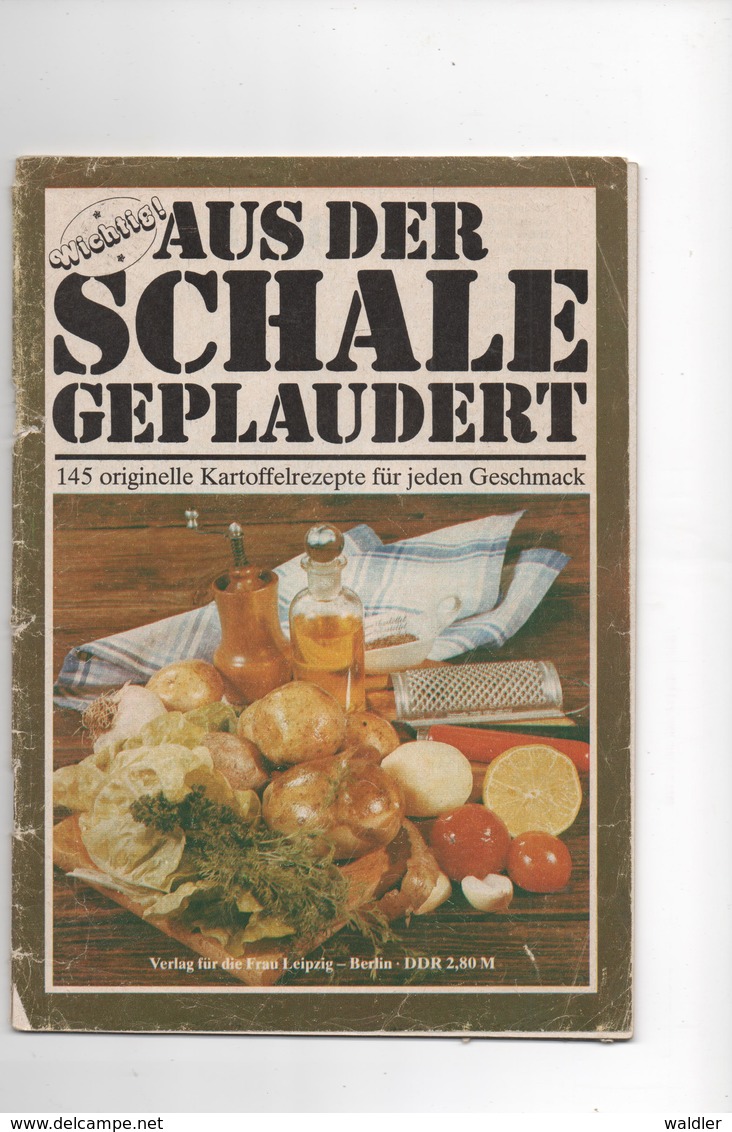 AUS DER SCHALE GEPLAUDERT ( 145 KARTOFFELREZEPTE) - VERLAG DER FRAU 1984 - Mangiare & Bere