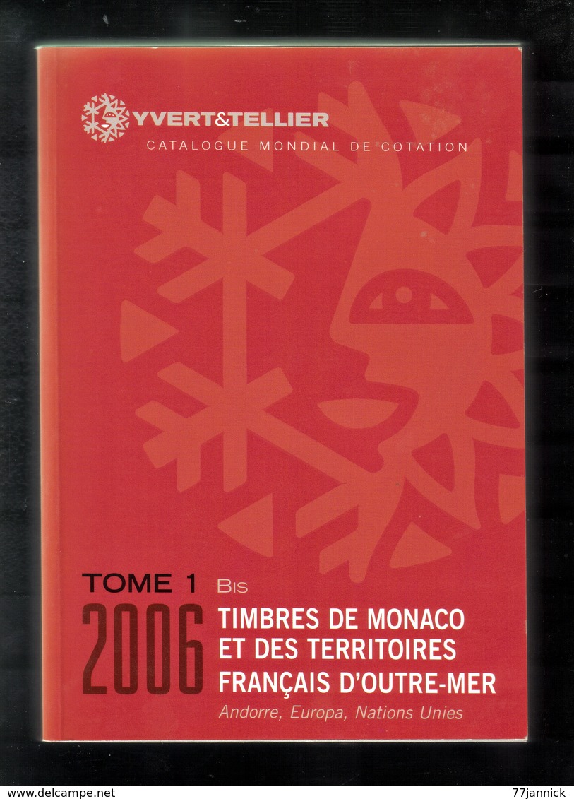 CATALOGUE YVERT ET TELLIER TOME 1BIS MONACO ANNEE 2006 - France