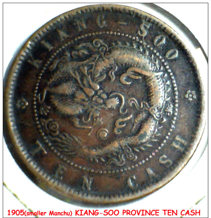 1905,  CHINA, (SMALLER MANCHU)  KIANG-SOO PROVINCE, 10 CASH COIN  **SEE PHOTOS**  (SMALLER MANCHU) - China