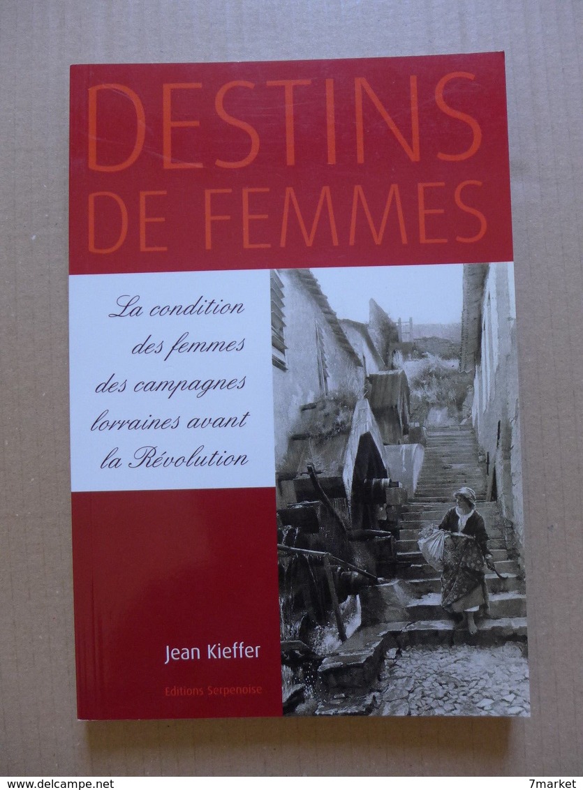 Jean  Kieffer - La Condition Des Femmes Des Campagnes Lorraines Avant La Révolution - Lorraine - Vosges