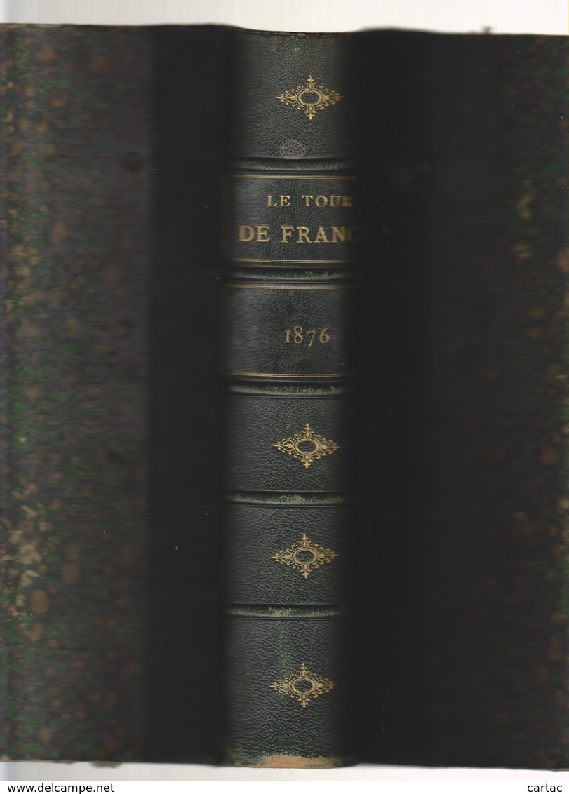 2 GROS LIVRES. LE TOUR DE FRANCE 1876 Et 1877. TRES NOMBREUSES ILLUSTRATIONS DE VILLES, LIEUX, HISTOIRE... - 1801-1900