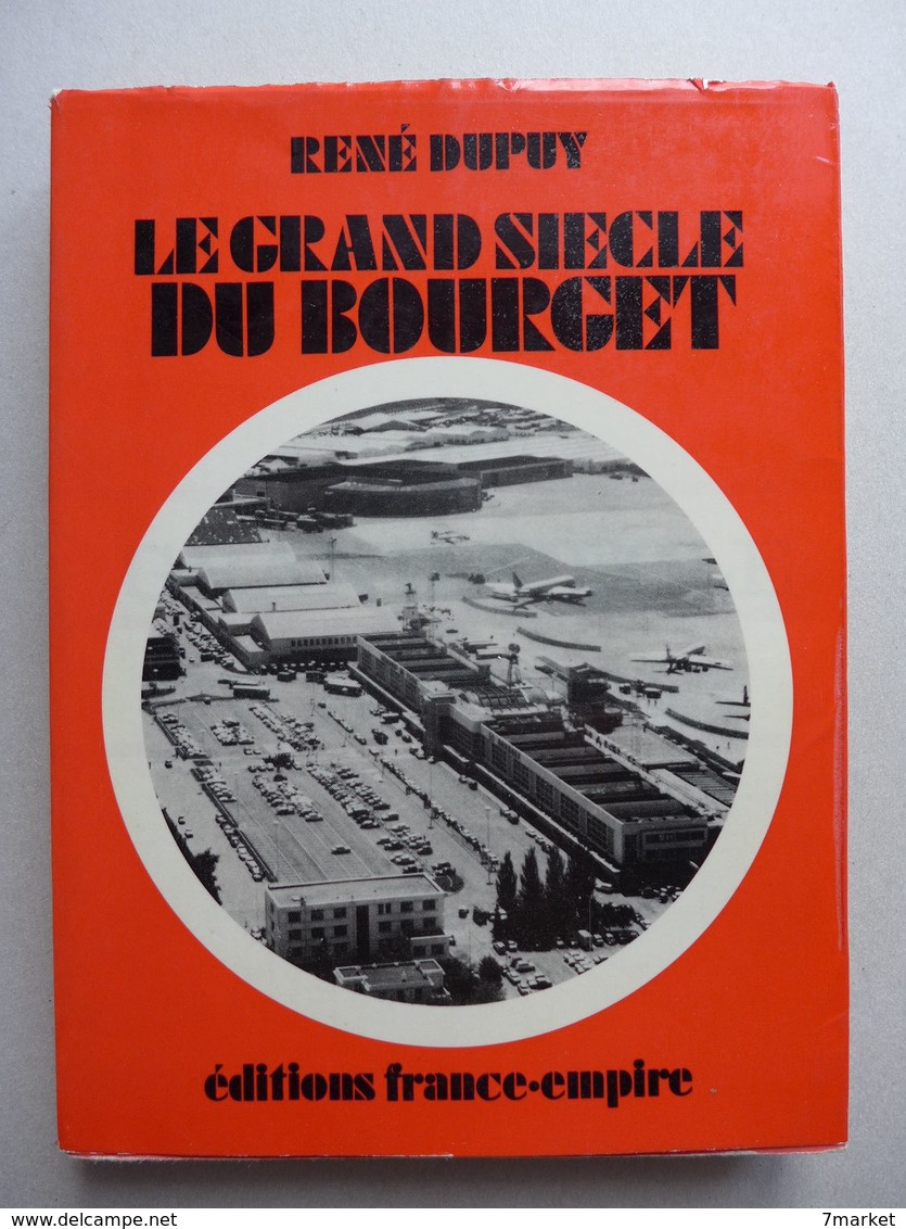 René Dupuy - Le Grand Siècle Du Bourget - Ile-de-France