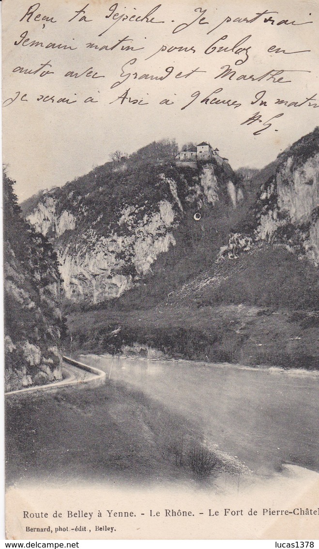 73 / ROUTE DE BELLEY A YENNE LE RHONE LE FORT PIERRE CHATEL PRECURSEUR TBE - Yenne