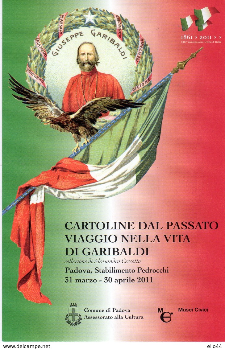 Padova 2011 - 150° Anniversario Dell'Unità D'Italia - Cartoline Del Passato - Viaggio Nella Vita Di Garibaldi - - Storia