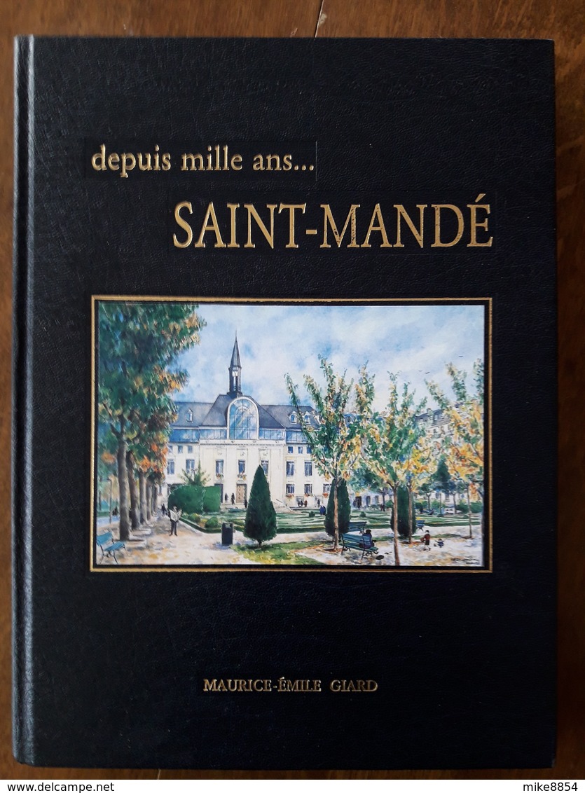 IF320  "depuis Mille Ans  ...  SAINT-MANDE"  -  Géographie  Origine  Prieuré  Seigneurerie  Nicolas Foucquet Révolution - Ile-de-France