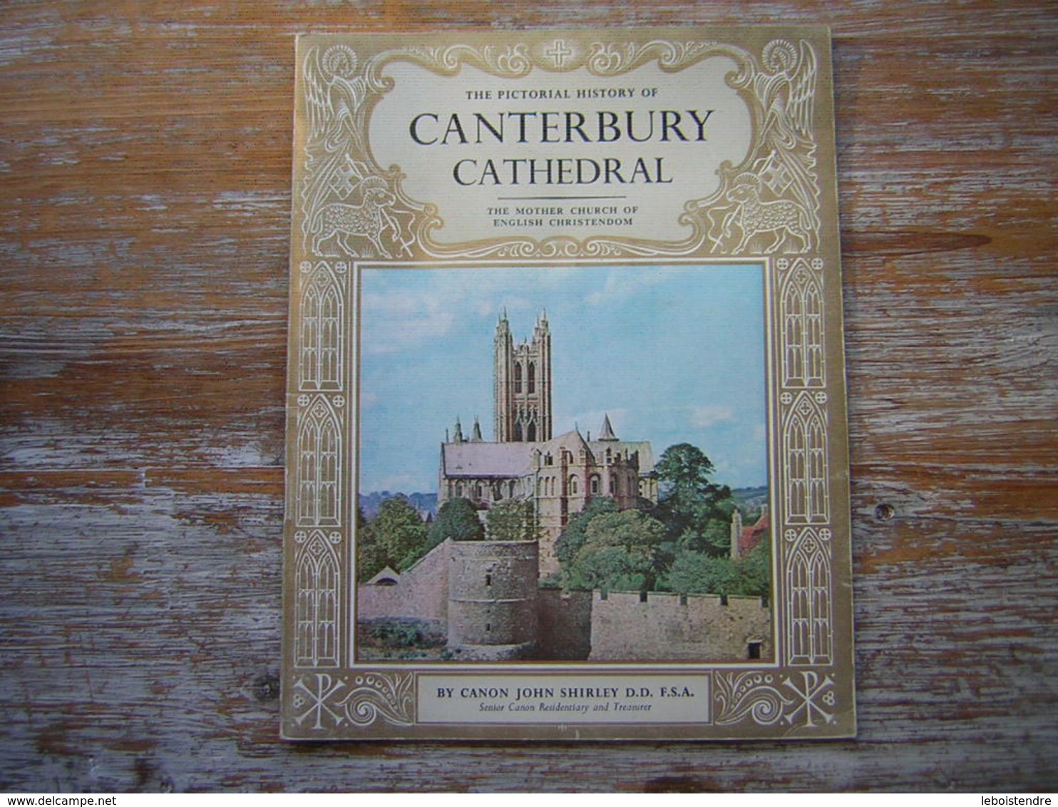 EN ANGLAIS THE PICTORIAL HISTORY OF CANTERBURY CATHEDRAL  THE MOTHER CHURCH OF ENGLISH CHRISTENDOM BY CANON JOHN SHIRLE - Kultur