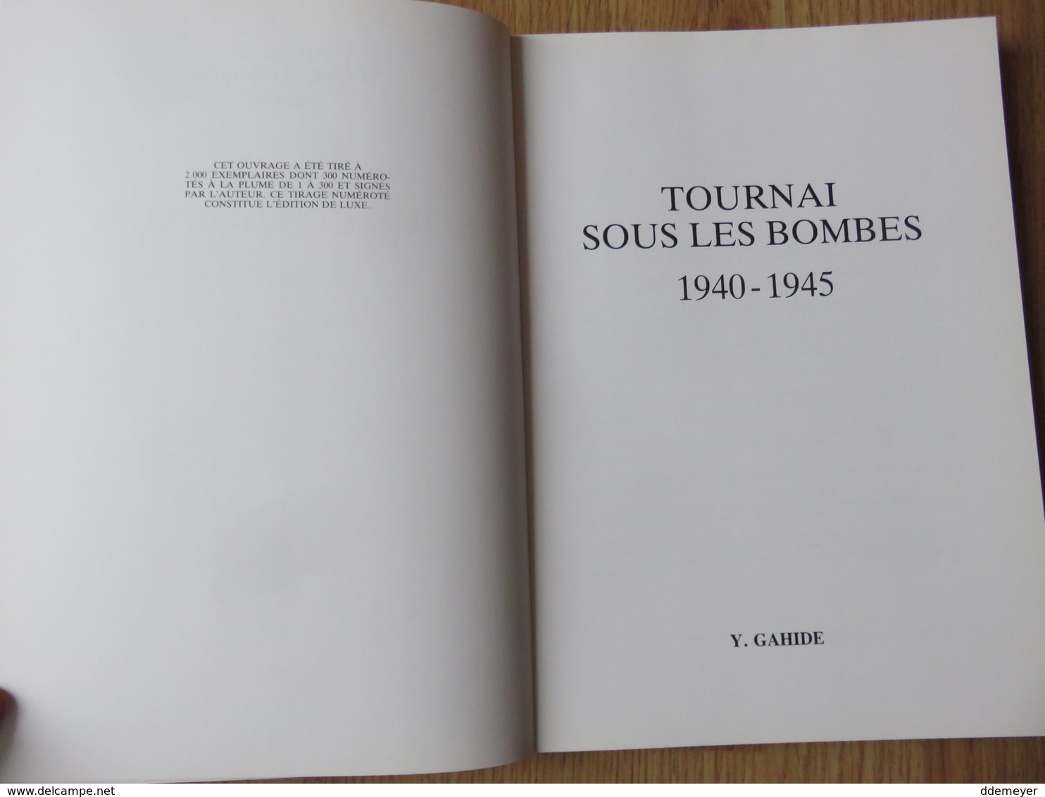 Tournai Sous Les Bombes 1940-1945  Y.Gahide  Ed.Société Royale D'Histoire Et D'Archéologie De Tournai  222 Pages  1984 - Geschiedenis