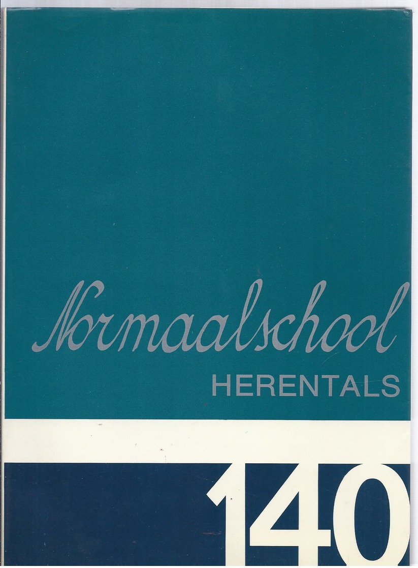 1988 Normaalschool HERENTALS 140 - GEDENKBOEK 1849 - 1989 VAN DYCK GUIDO ILLUSTRATIES MET OUDE POSTKAARTEN FOTO'S ... - Histoire