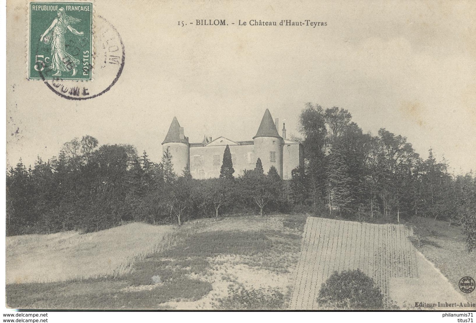 CPA  Billom - Château D'Haut Teyras -  Circulé 1908 - Autres & Non Classés