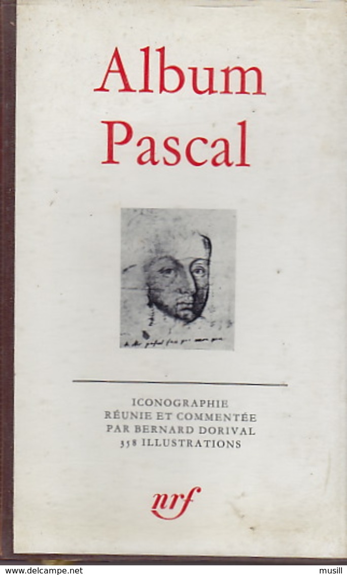 La Pléiade. Album Pascal. Iconographie Recueillie Et Commentée Par Bernard Dorival. - La Pléiade