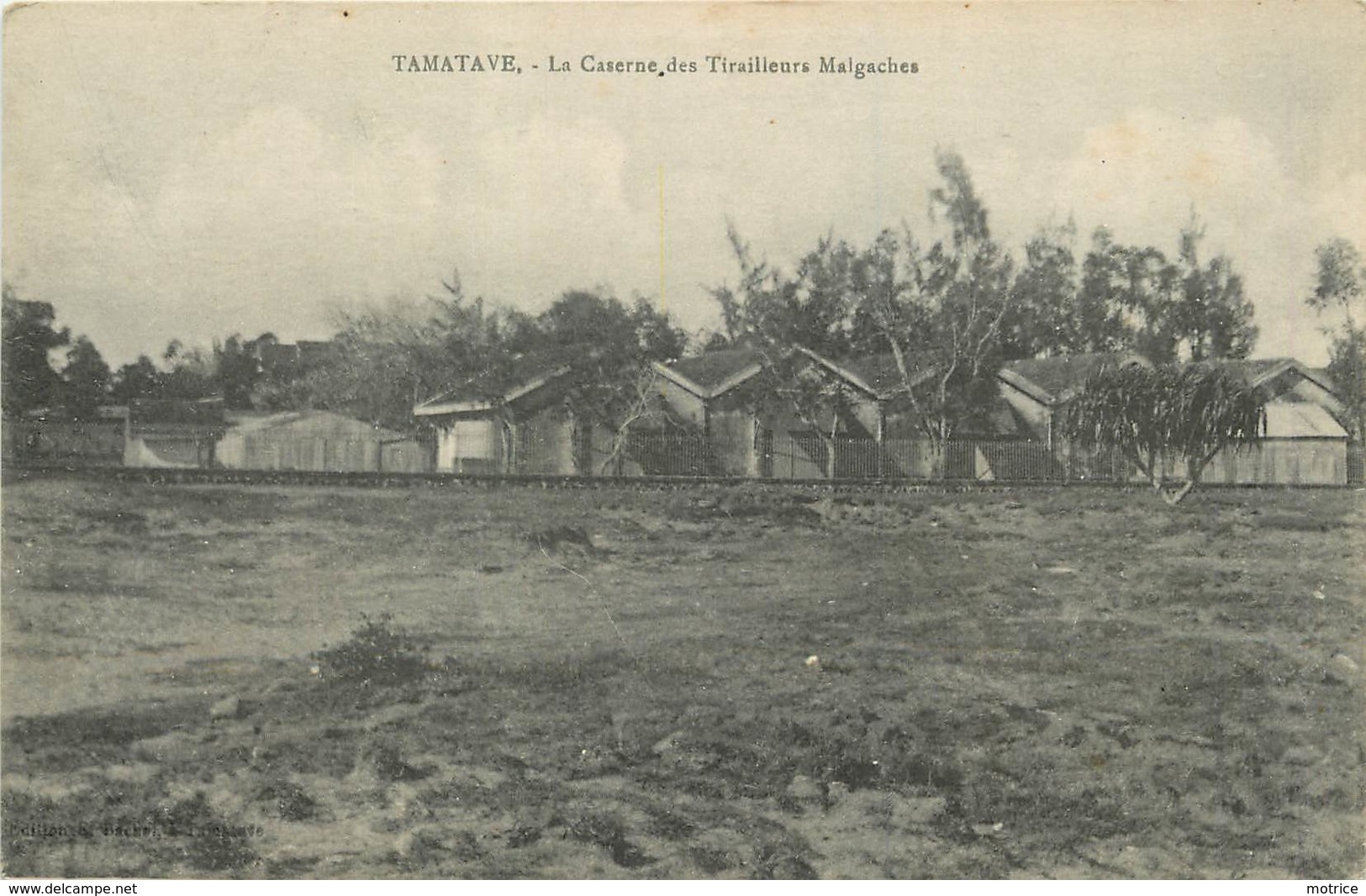 TAMATAVE - La Caserne, Des Tirailleurs Malgaches. - Madagascar