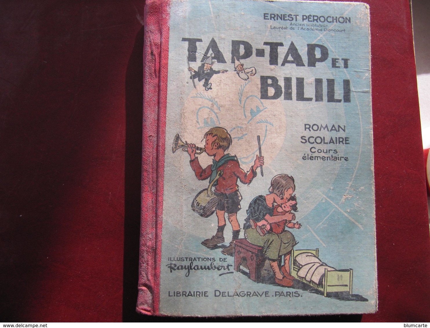 TAP TAP ET BILILI - ERNEST PERICHON - Illustrations : RAY LAMBERT - Roman Scolaire Cours élémentaire 1938 - 6-12 Anni