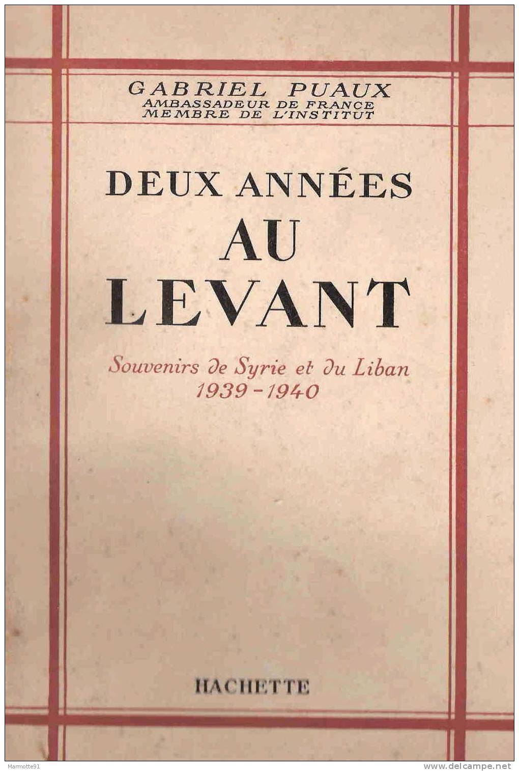 2 ANNEES AU LEVANT SOUVENIRS SYRIE LIBAN 1939 1940 GUERRE PUAUX  PROTECTORAT MANDAT - French