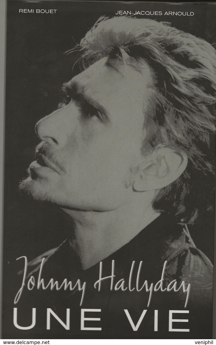 JOHNNY HALLYDAY "UNE VIE " LIVRE DE REMI BOUET ET J.J.ARNOULD -ETAT NEUF - - Musik