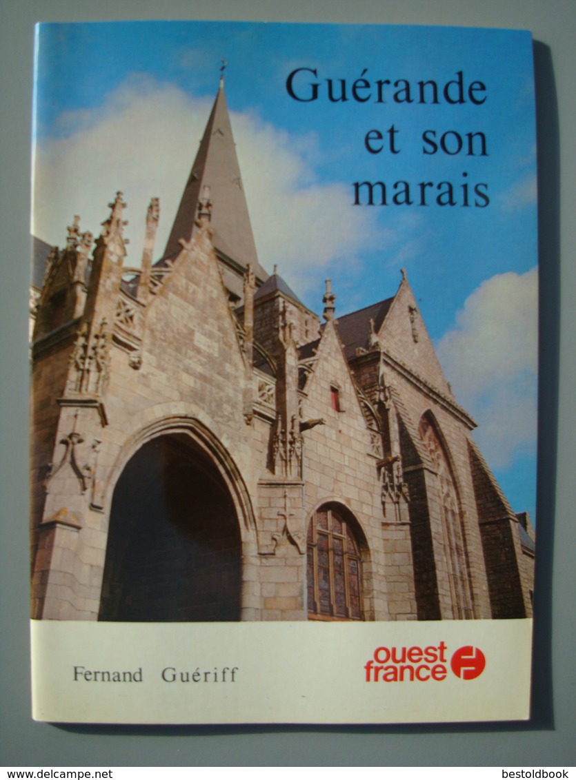 Guérande Et Son Marais.  GUERIFF Fernand  Edité Par OUEST FRANCE (1978) - Documents Historiques