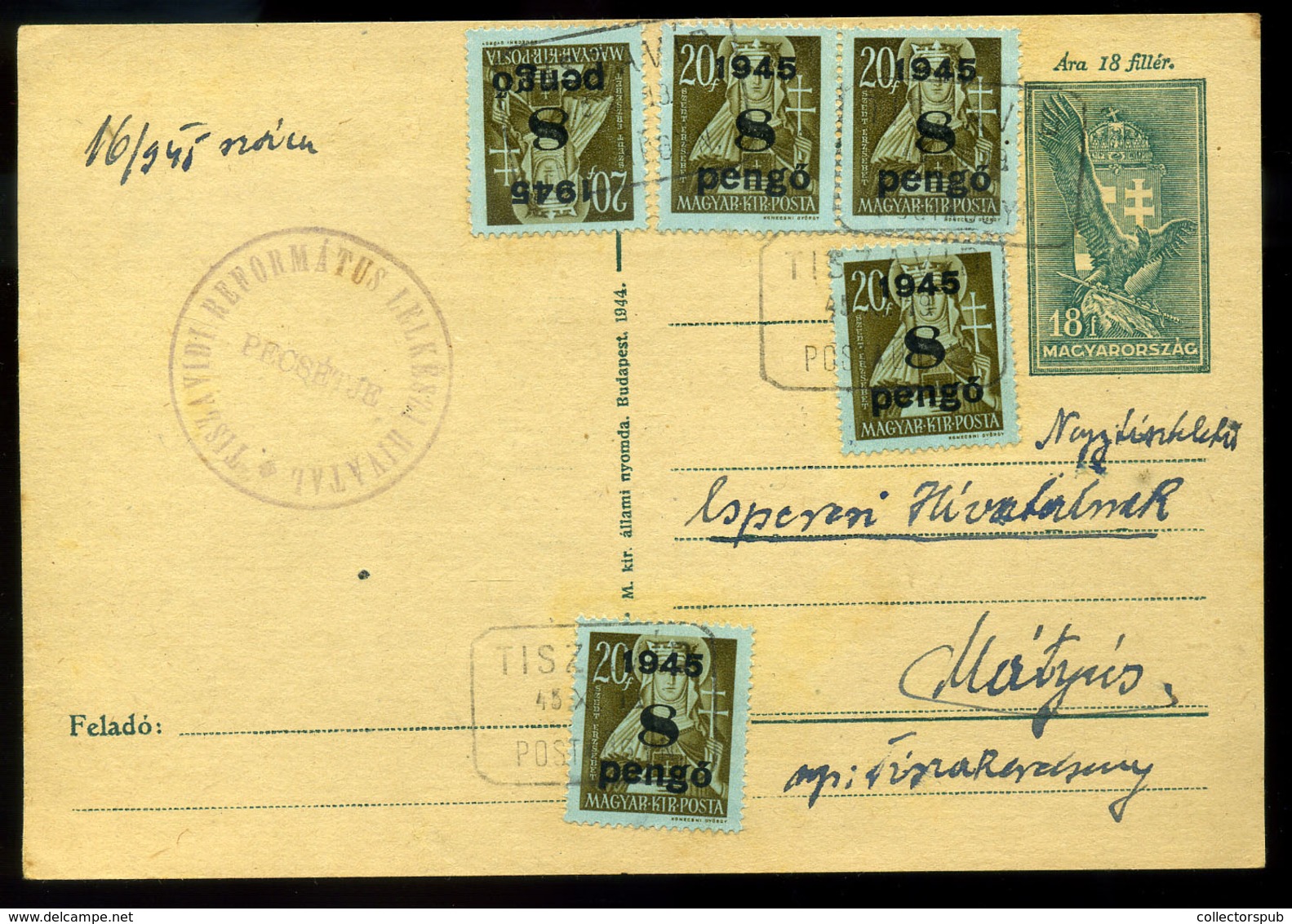 TISZAVID 1945. Kiegészített Inflációs Díjjegyes Levlap, Postaügynökségi Bélyegzéssel Mátyusra Küldve  /  1945 Uprated In - Covers & Documents