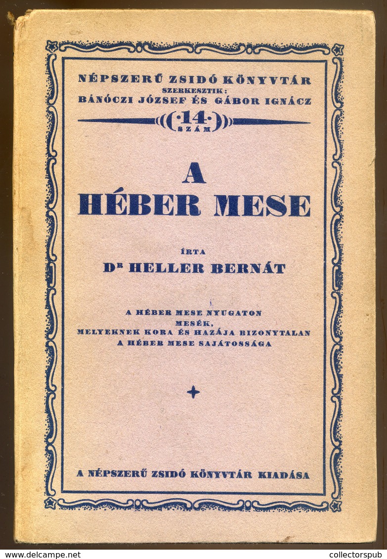 Heller Bernát: A Héber Mese.  A Héber Mese. (Bp. 1925. Globus.) 62 L. - Unclassified