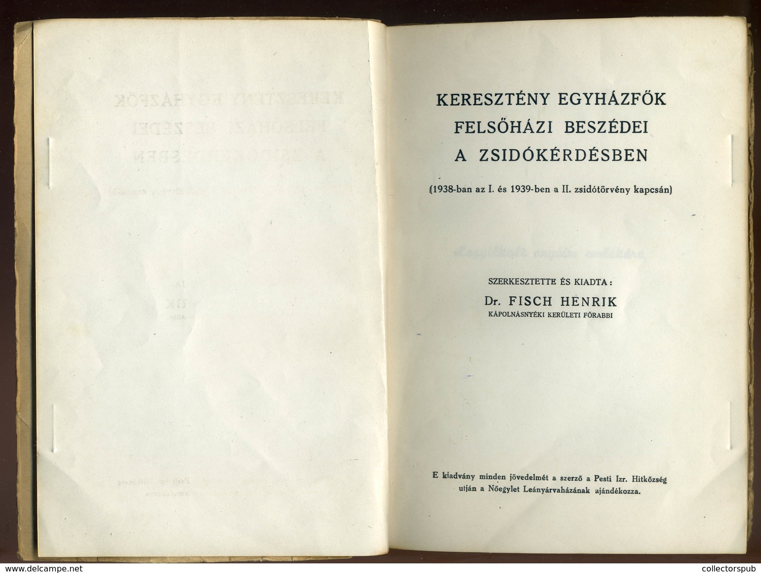 Fisch Henrik: Keresztény Egyházfők Felsőházi Beszédei A Zsidókérdésben(1938-ban Az I. és 1939-ben A II. Zsidótörvény Kap - Unclassified