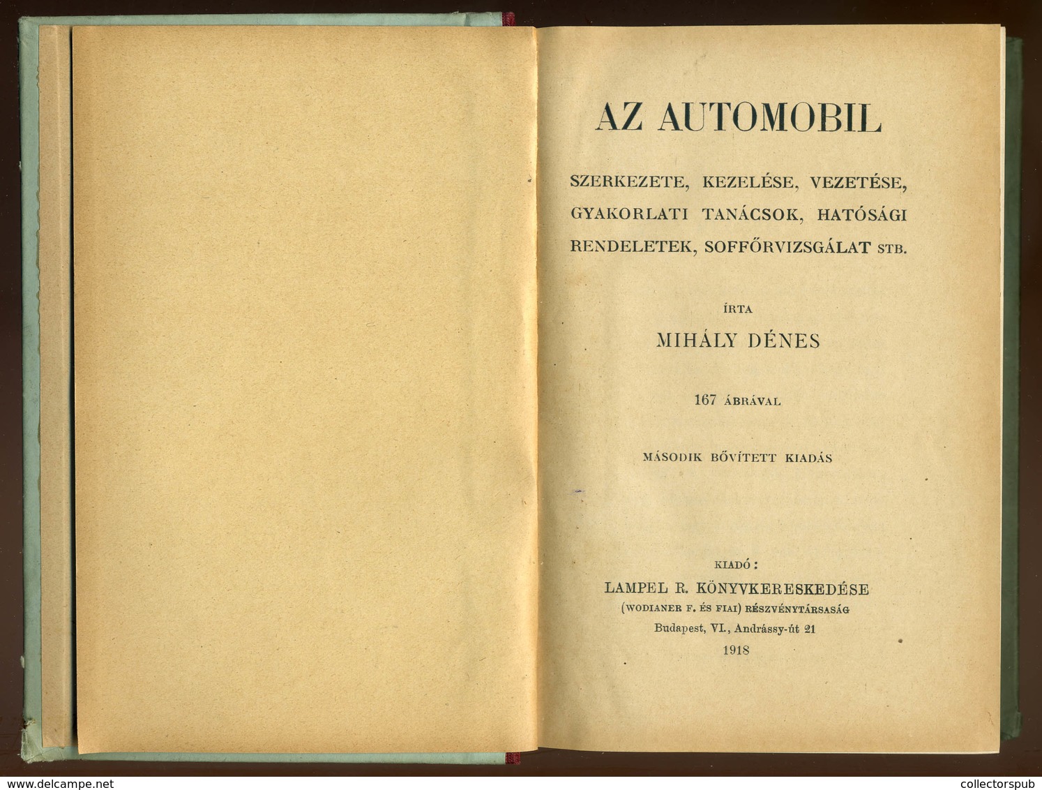 MIHÁLY Dénes – Az Automobil. Szerkezete, Kezelése, Vezetése, Gyakorlati Tanácsok, Hatósági Rendeletek, Soffőrvizsgálat S - Unclassified