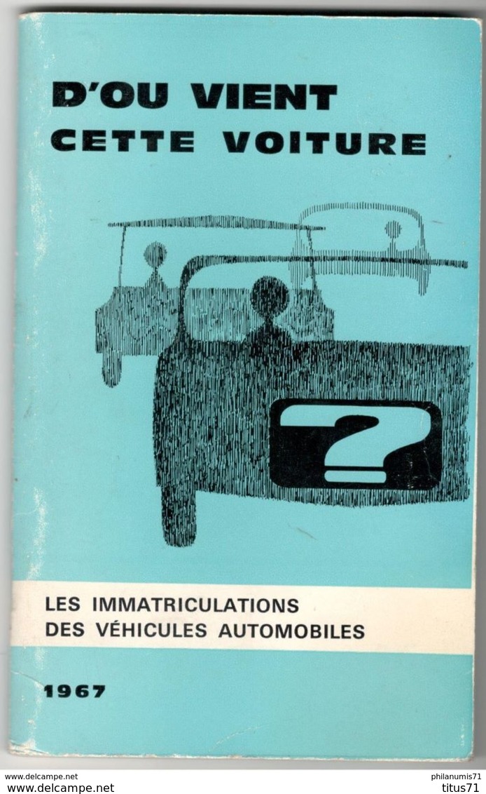 Livret D'ou Vient Cette Voiture - Les Immatriculations Des Véhicules Automobiles - Tous Pays 1967 - Auto