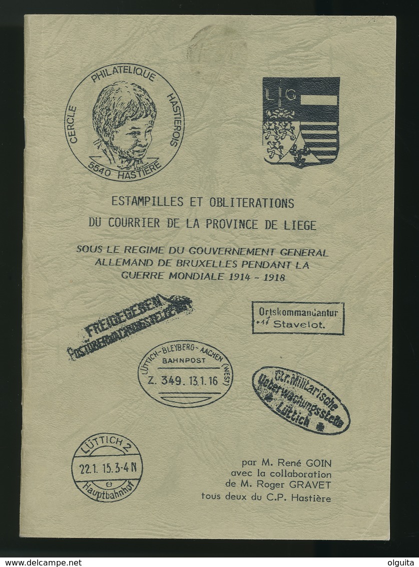 929/25 - LIVRE Oblitérations Province De Liège En 1914/18,  Par René Goin , 88 P. , 1988 , TTB Etat - Poste Militaire & Histoire Postale