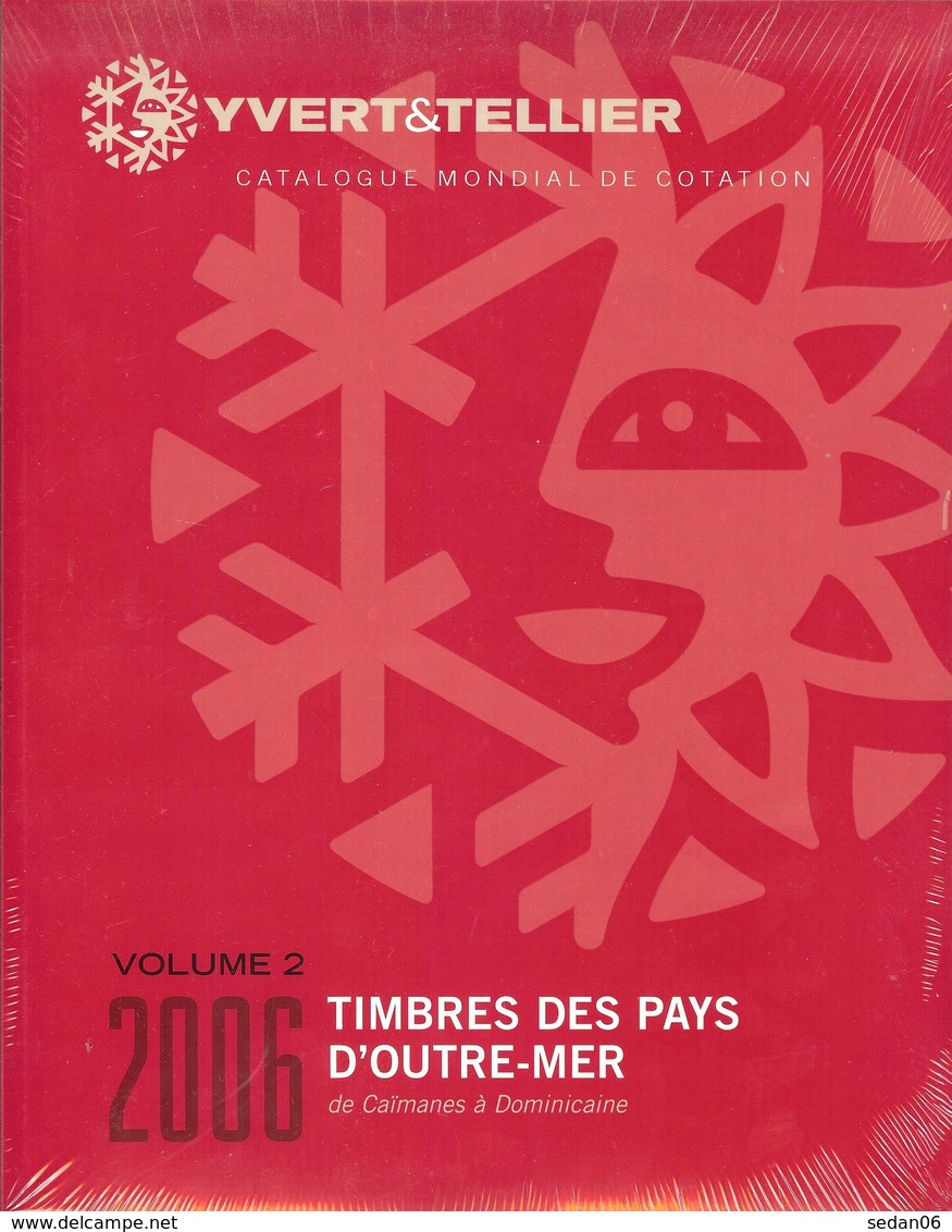 YVERT & TELLIER - CATALOGUE Des TIMBRES Des PAYS D'OUTREMER VOL. N°2 2006 (neuf) - France