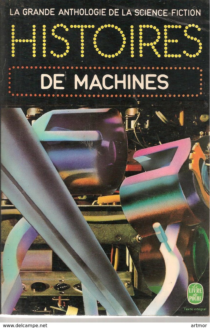 GRANDE ANTHOLOGIE DE LA SF - HISTOIRES DE MACHINES  - EO 1974 - Livre De Poche