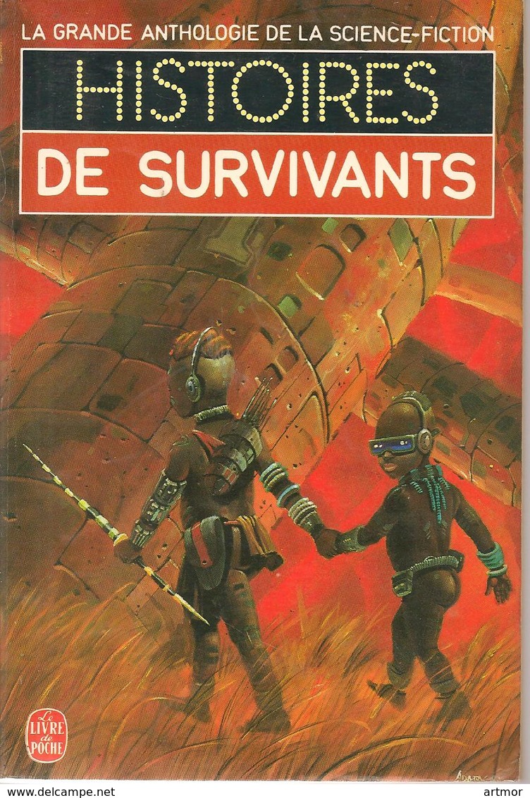 GRANDE ANTHOLOGIE DE LA SF - HISTOIRES DE SURVIVANTS  - EO 1983 -  Couv : ADAMOV - Livre De Poche