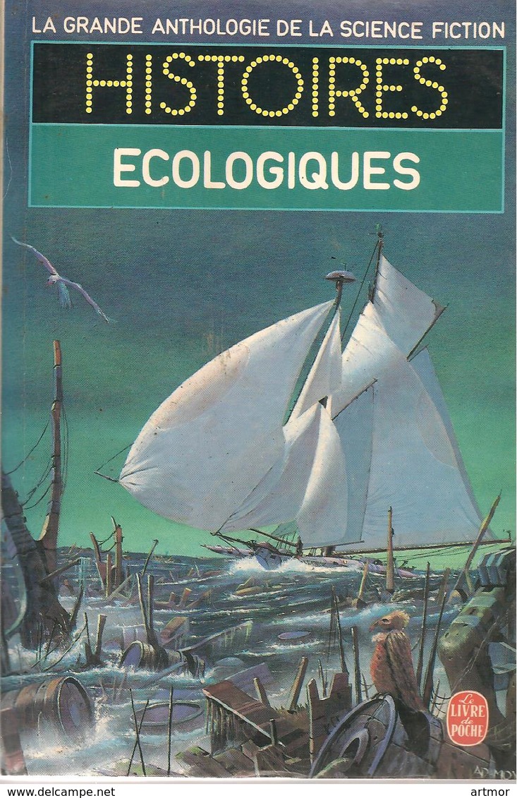 GRANDE ANTHOLOGIE DE LA SF - HISTOIRES ECOLOGIQUES  - EO 1983 -- Couv : ADAMOV - Livre De Poche