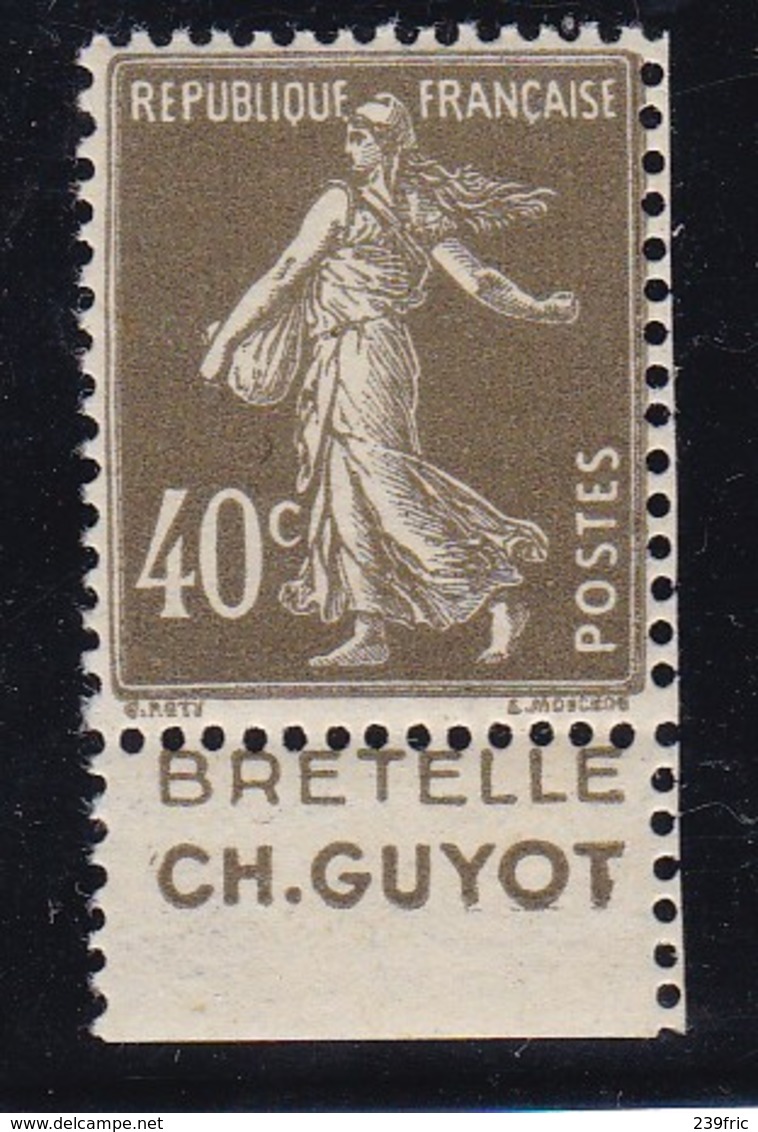 PUBLICITE SEMEUSE 40C OLIVE BRETELLE GUYOT ACCP N°168 NEUF** - Other & Unclassified