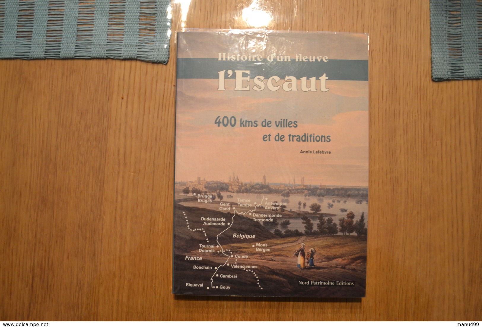 HISTOIRE D' UN FLEUVE L' ESCAUT Lefebvre A Régionalisme Bâteau Batelier Gouy Bouchain Cambrai Tournai Oudenaarde Abbaye - België