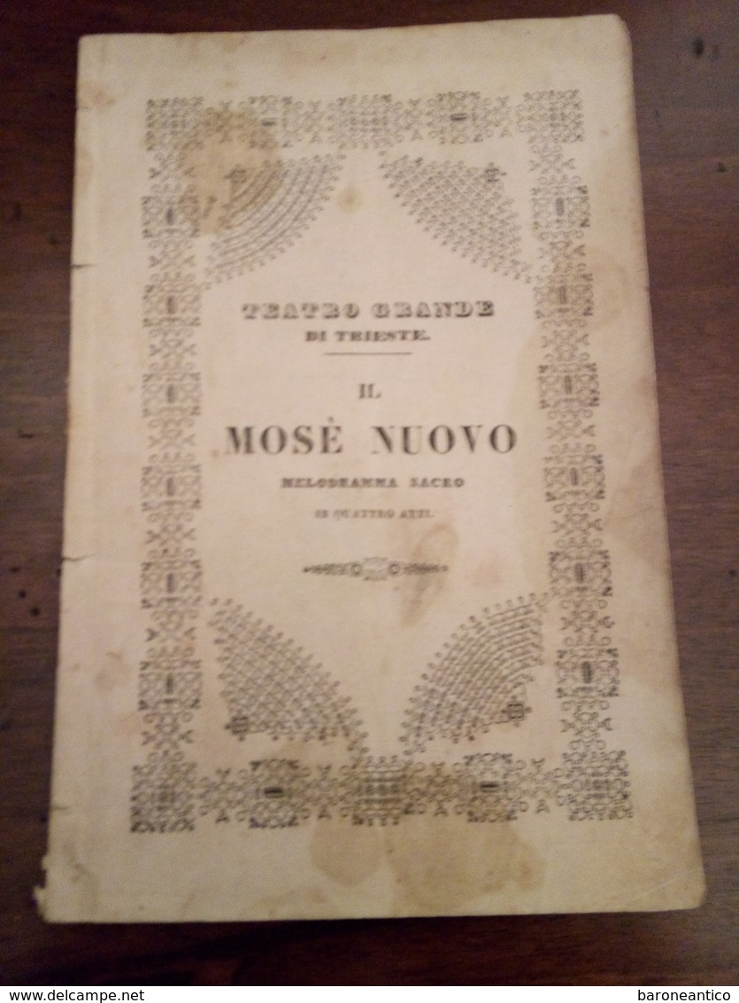 Libretto D'opera Il Mose' Nuovo . Musica Del Maestro G.Rossini Trieste 1840 Pagine 32 - Documentos Históricos