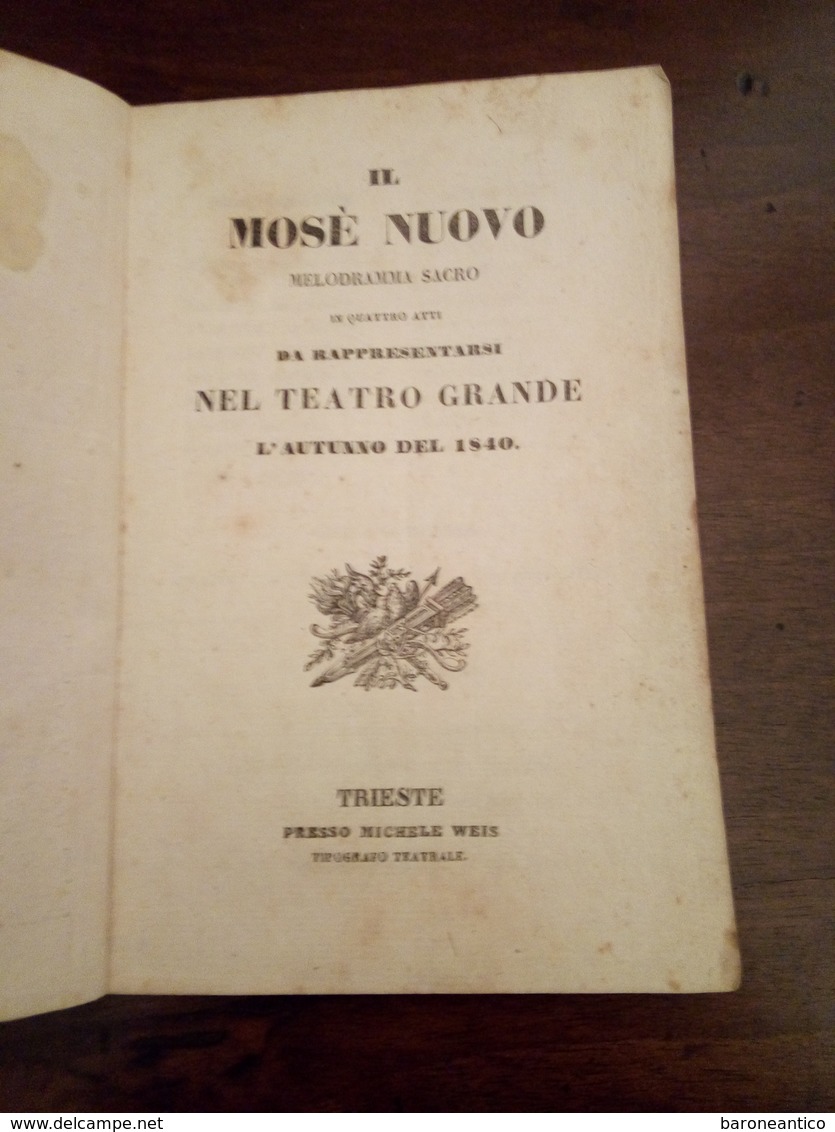 Libretto D'opera Il Mose' Nuovo . Musica Del Maestro G.Rossini Trieste 1840 Pagine 32 - Documentos Históricos