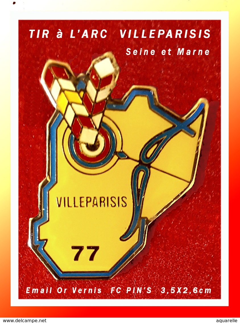 SUPER PIN'S TIR à L'ARC : Club De VILLEPARISIS En SEINE Et MARNE 77, Contour Département émail Base Or + Vernis, 3,5X2,6 - Tir à L'Arc