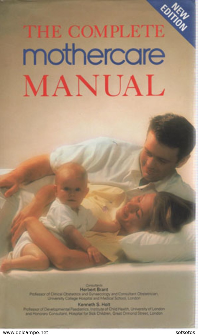 The Complete MOTHERCARE MANUAL: An Illustrated Guide To Pregnacy, Birth And Childcare - Lactancia