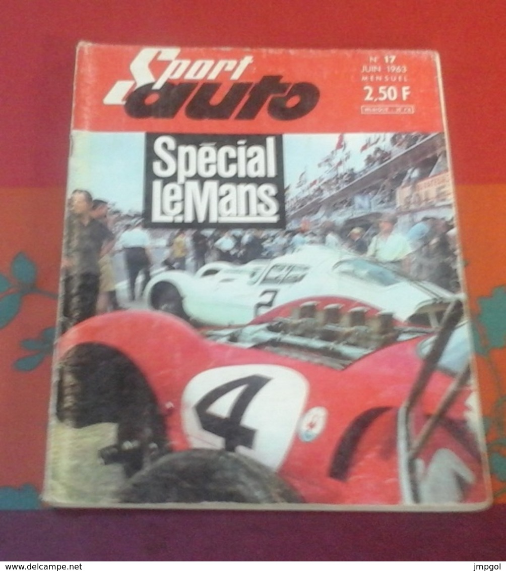 Sport Auto N°17 Juin 1963 Spécial Le Mans Tous Les Engagés  Par écuries Ferrari,Alpine René Bonnet Porsche,Targa Florio - Auto/Moto