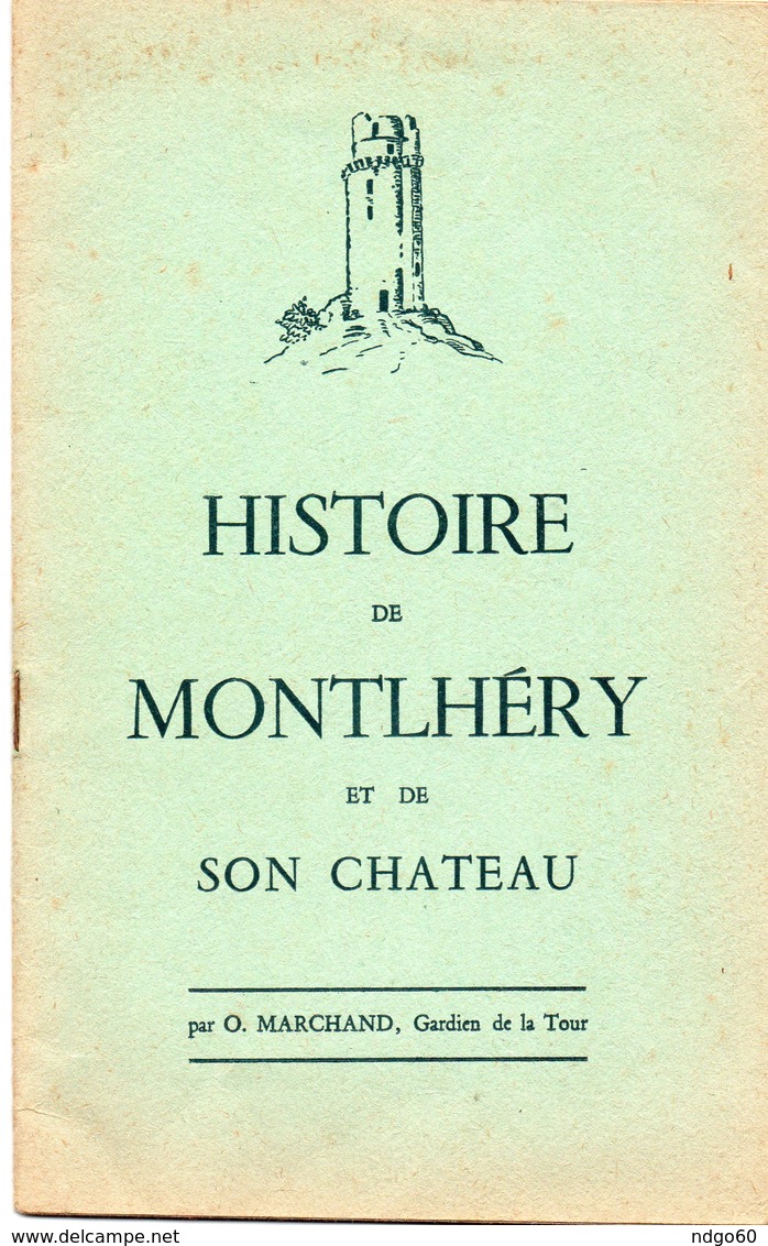 Livret De 32 Pages " Histoire De Montlhéry Et De Son Château " - Ile-de-France