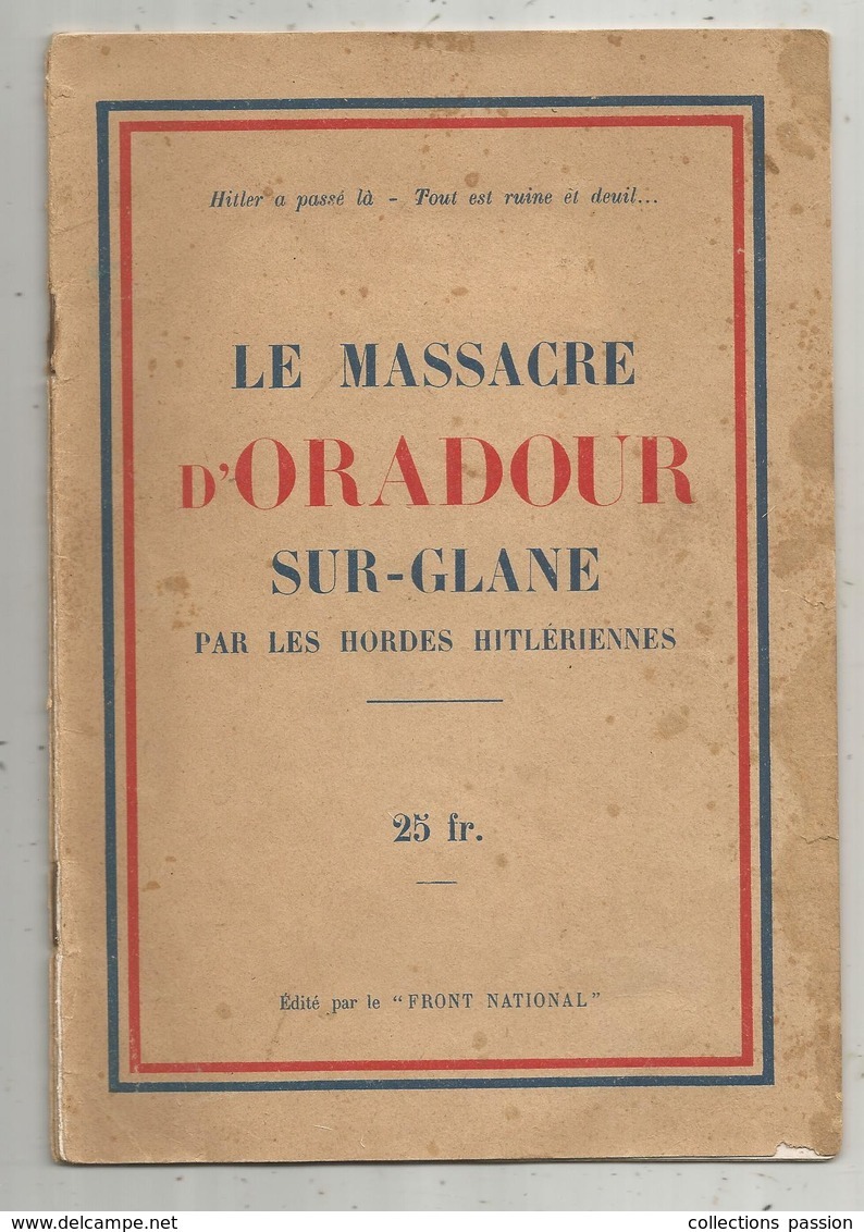 Guerre 1939-1945 , Le Massacre D'ORADOUR SUR GLANE PAR LES HORDES HITLERIENNES , 16 Pages ,2 Scans  ,  Frais Fr 2.45 E - Guerre 1939-45