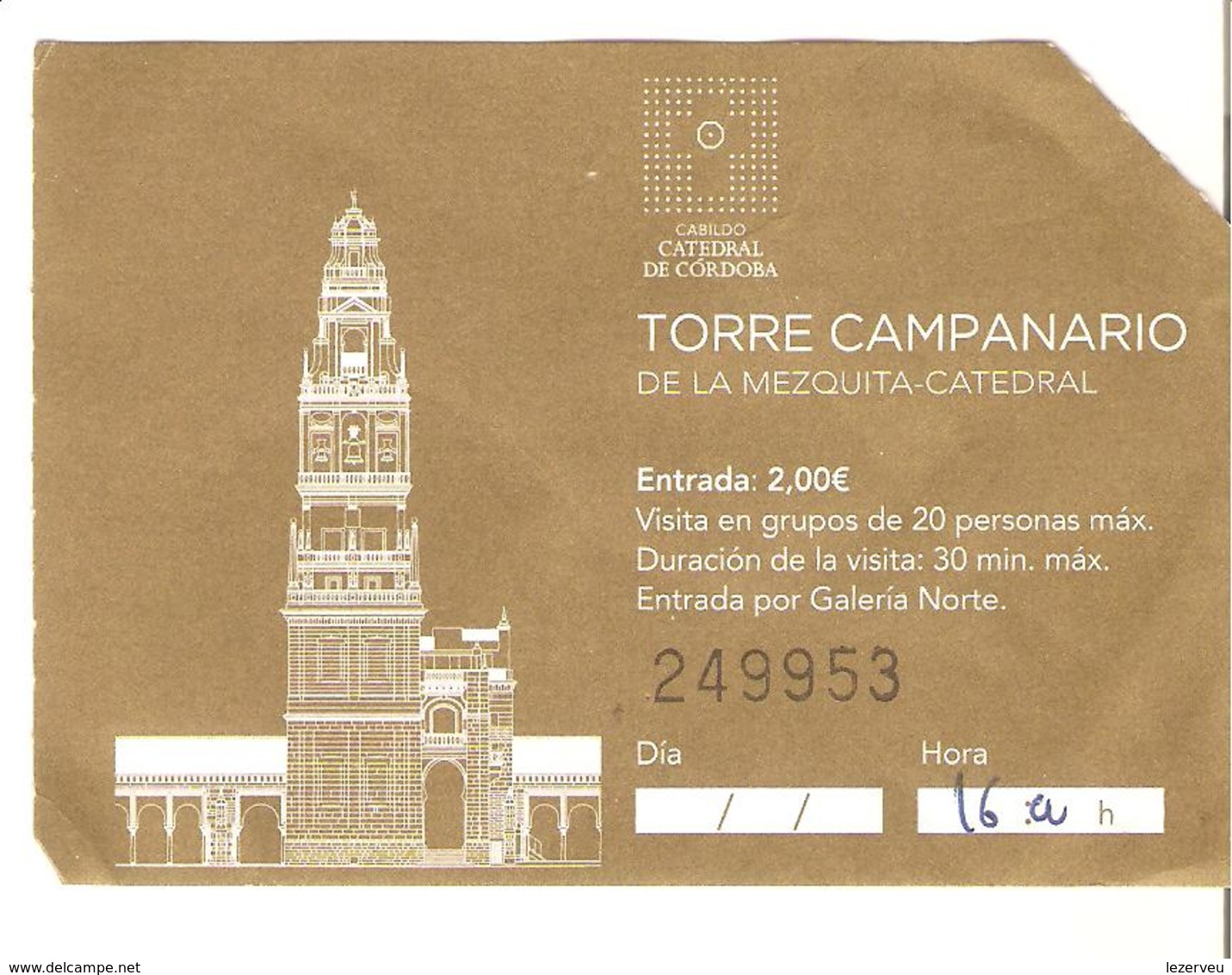 TICKET ENTREE BILLET ESPAGNE CORDOBA CORDOUE MEZQUITA CATEDRAL MOSQUEE CATHEDRALE TORRE CAMPANARIO TOUR CAMPANILE - Tickets - Vouchers