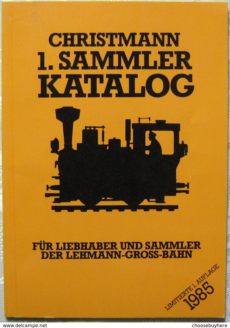 Christmann 1. Sammler Katalog LGB 1. Limitierte Auflage 1985 TB - Autres & Non Classés