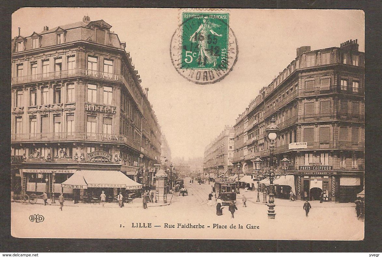 1 - LILLE - Rue Faidherbe - Place De La Gare ( Paris Coiffeur , Café Bulens , Tramway , Nombreux Commerces ) ELD - Lille