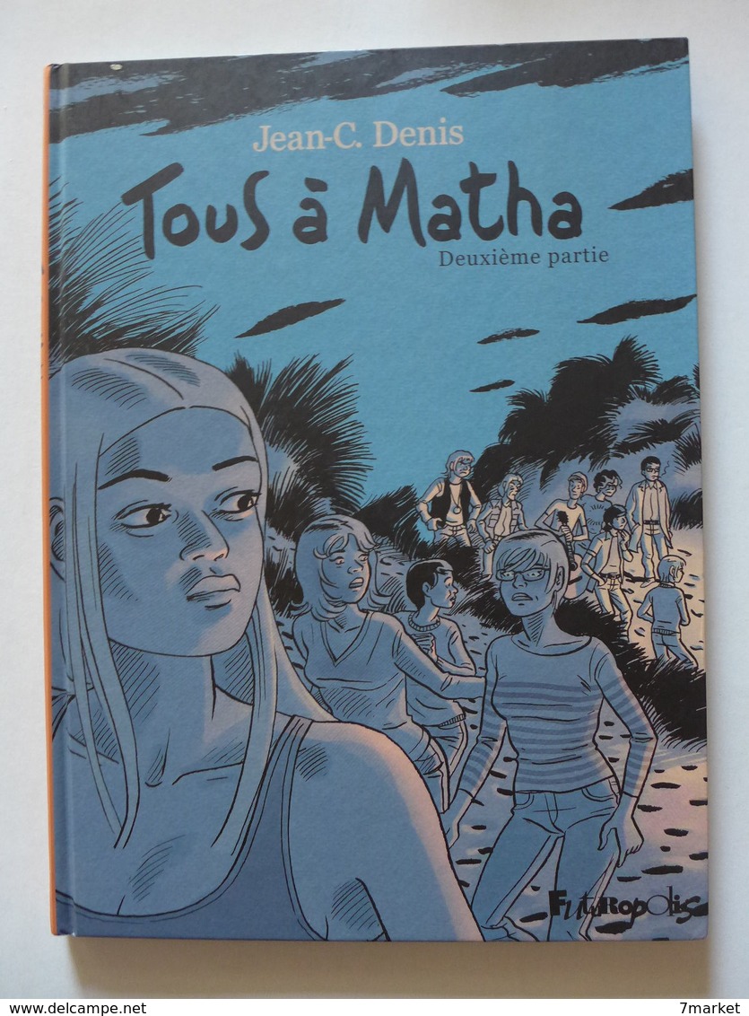 Jean-Claude Denis - Tous à Matha. Tome 2. EO Dédicacée - Autographs
