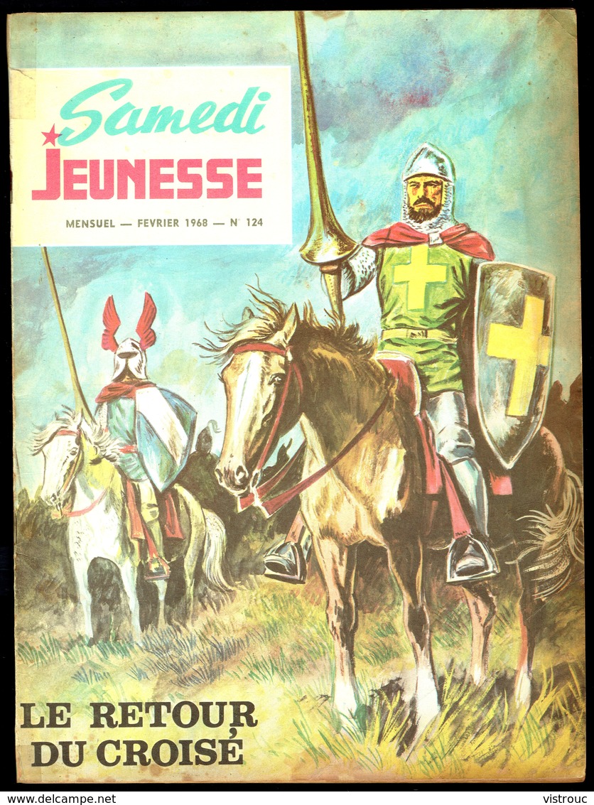 SAMEDI JEUNESSE - N° 124 - Fév 1968 - " BLASON D'ARGENT: Le Retour Du Croisé " De DIMITRI. - Samedi Jeunesse