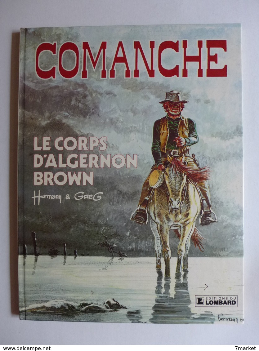 Hermann & Greg - Comanche. Tome 10. Le Corps D'Algernon Brown / EO 1983 - Comanche